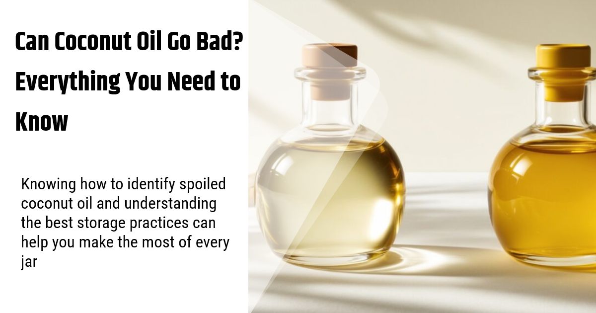 Can Coconut Oil Go Bad