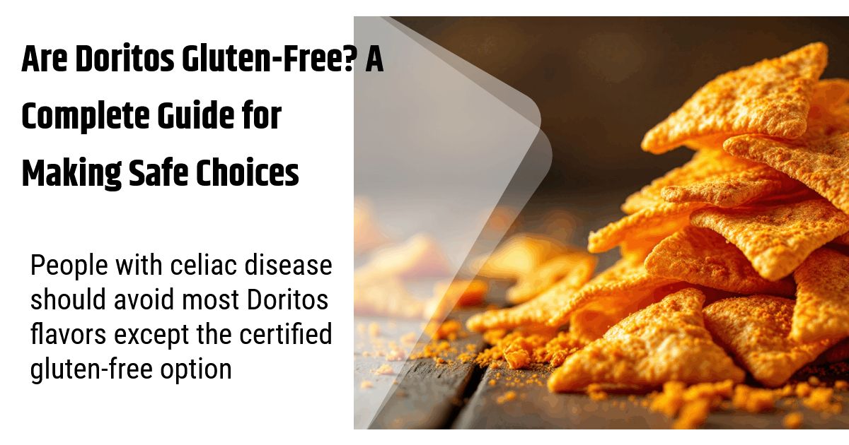 Your Favorite Doritos Suddenly Gluten Free What You Need To Know